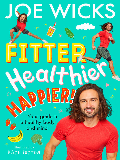 Title details for Fitter, Healthier, Happier! by Joe Wicks - Available